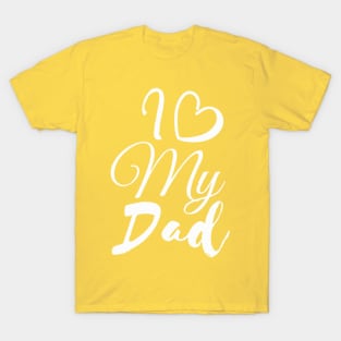 I love my dad T-Shirt